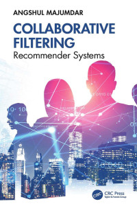 Angshul Majumdar — Collaborative Filtering; Recommender Systems