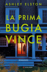 Ashley Elston — La prima bugia vince