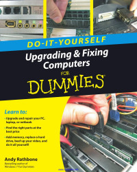 Andy Rathbone — Upgrading and Fixing Computers Do it Yourself For Dummies