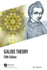 Ian Stewart — Galois Theory, 5th Edition