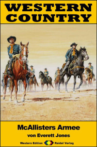 Everett Jones [Jones, Everett] — WESTERN COUNTRY 264: McAllisters Armee (Western-Reihe) (German Edition)