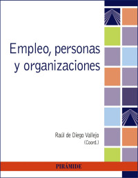 Raúl de Diego Vallejo [Vallejo, Raúl de Diego] — Empleo, personas y organizaciones (Psicología) (Spanish Edition)
