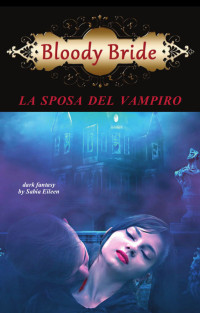 Sabia Eileen — Bloody Bride. La sposa del vampiro (Italian Edition)