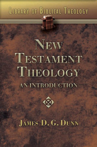 Dunn, James D. G.; — New Testament Theology