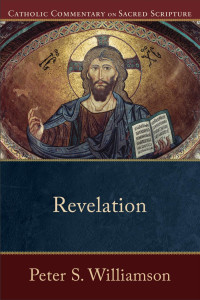 Williamson, Peter S.; — Revelation (Catholic Commentary on Sacred Scripture)