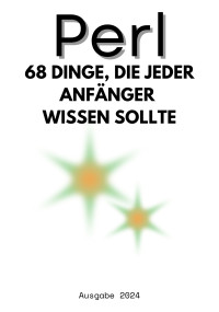 Azuma Misaki, Emily Davis, Tomoya Kanro, Sarah Williams — Perl: 68 Dinge, die Anfänger wissen sollten