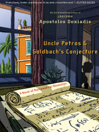 Doxiadis, Apostolos — Uncle Petros and Goldbach's Conjecture