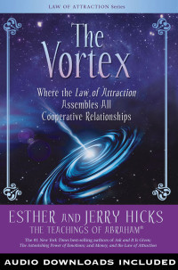 Esther Hicks — The Vortex