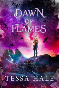 Tessa Hale — Dawn of Flames (Dragons of Ember Hollow Book 3)