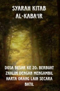 Zainudin — Syarah Kitab Al-Kaba'ir Dosa Besar ke 20: Berbuat Zhalim Dengan Mengambil Harta Orang Lain Secara Batil