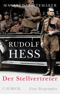 Manfred Görtemaker — Rudolf Hess