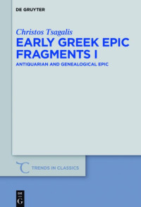 Christos Tsagalis — Early Greek Epic Fragments I