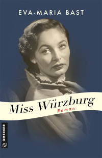 Eva-Maria Bast — Miss Würzburg