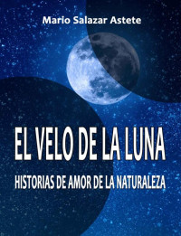 Mario Salazar Astete — El Velo de la Luna