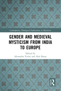 Alexandra Verini;Abir Bazaz; & Bazaz, Abir — Gender and Medieval Mysticism From India to Europe