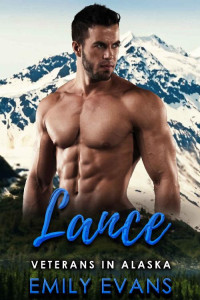 Emily Evans — Lance: A Mountain Man Curvy Woman Romance (Veterans in Alaska Book 10)