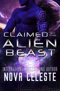 Nova Celeste — Claimed by the Alien Beast: A Sci Fi Alien Romance