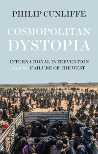 Philip Cunliffe; — Cosmopolitan Dystopia