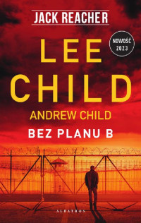 Andrew Child & Lee Child — Bez planu B