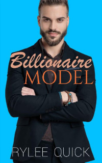 Rylee Quick — Billionaire Model: A Curvy Girl Romance