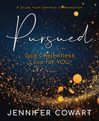 Cowart, Jennifer; — Pursued - Women's Bible Study Participant Workbook: Gods Relentless Love for YOU