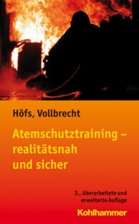 Tobias E. Höfs & Torsten Vollbrecht — Atemschutztraining – realitätsnah und sicher