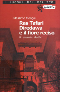 Massimo Mongai — Ras Tafari Diredawa e il fiore reciso