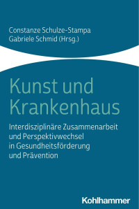 Constanze Schulze-Stampa & Gabriele Schmid — Kunst und Krankenhaus