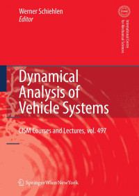 Werner Schiehlen, (ed) — Dynamical Analysis Of Vehicle System 