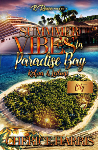 Harris, Cherice — Summer Vibes In Paradise Bay: Kekoa & Leilani