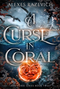 Alexes Razevich — A Curse in Coral: A cozy-feeling paranormal mystery novella