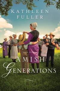 Kathleen Fuller; — Amish Generations