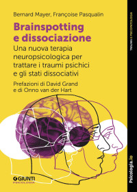 Bernard Mayer e Françoise Pasqualin — Brainspotting e dissociazione