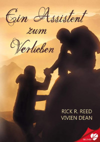 Rick R. Reed & Vivien Dean [Reed, Rick R.] — Ein Assistent zum Verlieben (BELOVED 14) (German Edition)