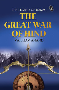 Vaibhav Anand — The Great War of Hind