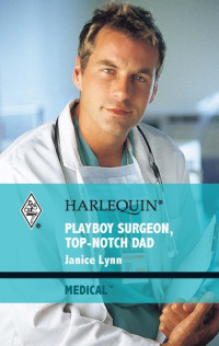 Janice Lynn — Playboy Heart Surgeon, Top-Notch Dad