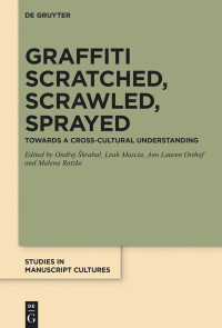 Ondřej Skrabal; Leah Mascia; Ann Lauren Osthof; Malena Ratzke — Graffiti Scratched, Scrawled, Sprayed: Towards a Cross-Cultural Understanding