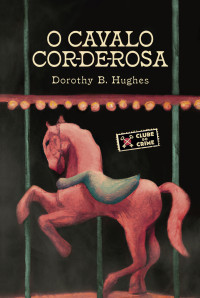 Dorothy B. Hughes — O cavalo cor-de-rosa