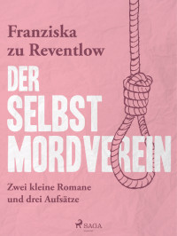 Franziska zu Reventlow [Reventlow, Franziska zu] — Der Selbstmordverein
