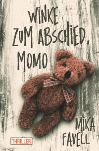 Mika Favell — Winke zum Abschied, Momo