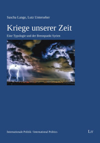 Sascha Lange, Lutz Unterseher — Kriege unserer Zeit - Eine Typologie und der Brennpunkt Syrien