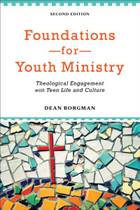 Borgman, Dean; — Foundations for Youth Ministry