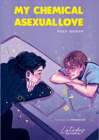 Poly Godoy — My chemical asexual love (Spanish Edition)