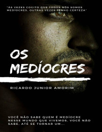 Ricardo Junior de Amorim — Os Medíocres