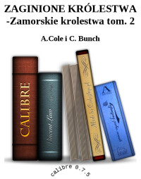 A.Cole i C. Bunch — Zamorskie krolestwa tom. 2