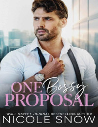 Nicole Snow — One Bossy Proposal: An Enemies to Lovers Romance