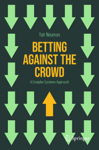 Yair Neuman — Betting Against the Crowd: A Complex Systems Approach