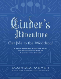 Marissa Meyer — Cinder’s Adventure: Get Me to the Wedding! (e-book original)