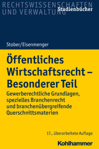 Rolf Stober, Sven Eisenmenger — Öffentliches Wirtschaftsrecht - Besonderer Teil