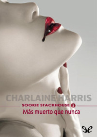 Charlaine Harris — Más muerto que nunca